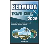 Bermuda Travel Guide 2026: Beaches, Activities, Hotels, Food, and Insider Tips for Every Traveler
