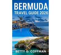 Bermuda Travel Guide 2026: Experience Stunning Beaches, Horseshoe Bay, Crystal and Fantasy Caves, Royal Naval Dockyard, Gibbs Hill Lighthouse & Authentic Local Cuisine