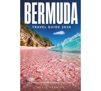 Bermuda Travel Guide 2026: The Complete Companion To The Jewel Of The Atlantic