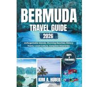 BERMUDA TRAVEL GUIDE 2026: Unforgettable Islands, Stunning Beaches, Historic Towns, Local Culture, Complete Itineraries