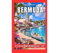 Bermuda Travel Guide: The Definitive Guide to Bermuda’s Breathtaking Beaches, Historic Sites, Thrilling Outdoor Adventures, and Rich Cultural Heritage (Hensley Travel Series)