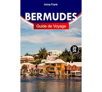 BERMUDES GUIDE DE VOYAGE 2026: Explorez les Bermudes avec des plages de sable rose, des eaux cristallines, le patrimoine insulaire et la beauté côtière