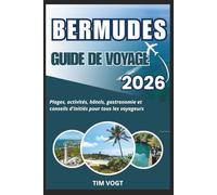 Bermudes Guide de voyage 2026: Plages, activités, hôtels, gastronomie et conseils d'initiés pour tous les voyageurs