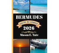 BERMUDES GUIDE DE VOYAGE 2026: Votre compagnon de voyage pour explorer et profiter des attraits de cette destination incontournable. (Série de voyages épiques - Guides de voyage)