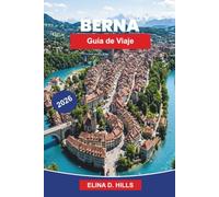 BERN Guía de viaje 2026: Descubre el casco antiguo medieval, vistas a la orilla del río, monumentos históricos, gastronomía local y consejos prácticos para tu escapada a Suiza