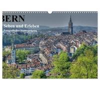 Bern... / Sehen und Erleben / Fotografischer Stadtrundgang (Wandkalender 2026 DIN A3 quer), CALVENDO Monatskalender: Bern...die Hauptstadt mit vielen Gesichtern..