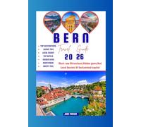 Bern Travel Guide 2026: Must-See Attractions, Hidden Gems, and Local Secrets Of Switzerland Capital