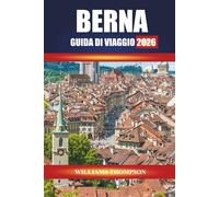 BERNA GUIDA DI VIAGGIO 2026: Esplora le strade medievali, le passeggiate lungo il fiume e i monumenti culturali della capitale svizzera