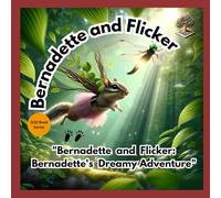 Bernadette and Flicker: Bernadette's Dreamy Adventure