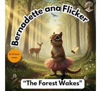 Bernadette and Flicker: The Forest Wakes