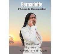 Bernadette, l’Amour de Dieu en Action