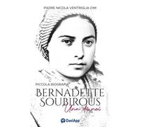 Bernadette Soubirous. Una di noi