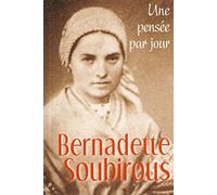 Bernadette Soubirous: Une pensée par jour