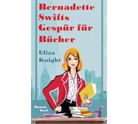 Bernadette Swifts Gespür für Bücher: Roman | 'Eine Frage der Chemie' meets 'Mad Men' | Die packende Geschichte einer weiblichen Vorreiterin