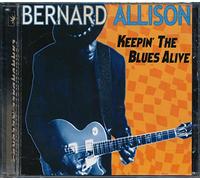 Bernard Allison - Keepin' the Blues Alive