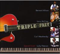 Bernard Allison, Larry McCray, Carl Weathersby & Lucky Peterson - Triple Fret