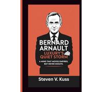 Bernard Arnault: Luxury’s Quiet Storm: A mind that moves empires, but never shouts.