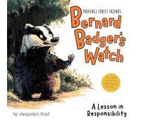 Bernard Badger's Watch: A Lesson in Responsibility (Provence Forest Friends)