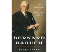 Bernard Baruch: The Adventures of a Wall Street Legend