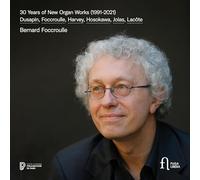Bernard Foccroulle - 30 Years of New Organ Works (1991-2021)