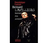 Bernard Lavilliers: Itinéraires d'un aventurier