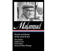 Bernard Malamud: Novels and Stories of the 1970s & 80s (LOA #367): The Tenants / Dubin's Lives / God's Grace / Stories & Other Writings (Library of America)