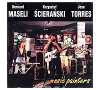 BERNARD MASELI, KRZYSZTOF SCIERANSKI, JOSE TORRES - Bernard Maseli /Krzysztof Ĺ cieraĹ ski /Jose Torres: Music Painters [CD]