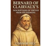 Bernard of Clairvaux's Descriptions of Virtues From His Sermons