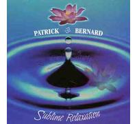 Bernard Patrick - Sublime Relaxation