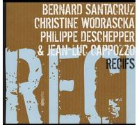 Bernard Santacruz & Christine Wodrascka & Philippe Deschepper & Jean-Luc Cappozzo - Récifs