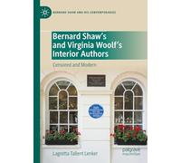 Bernard Shaw’s and Virginia Woolf’s Interior Authors: Censored and Modern (Bernard Shaw and His Contemporaries)