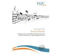 Bernard Walton: Classical music, The Hallé, Charles Hallé, Hans Richter (conductor), Royal College of Music