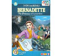 Bernardette: The Princess of Lourdes