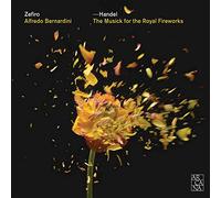Bernardini, Alfredo Zefiro - Haendel: Música Para Los Reales Fuegos De Artificio