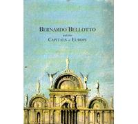 Bernardo Bellotto and the Capitals of Europe