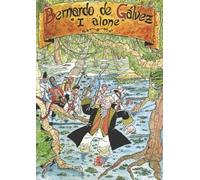 BERNARDO DE GÁLVEZ. "I ALONE"