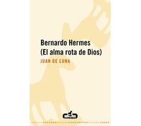 Bernardo Hermes (El alma rota de Dios): (El alma rota de Dios) (Caballo de Troya)