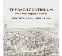 Bernat Castillejo, flauta; Adolf Pla, piano - The Bach Continuum: Music from a legendary family. Sonatas y Suites para Flauta y Piano, Bernat Castillejo y Adolf Pla
