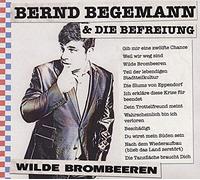 Bernd Begemann & die Befreiung - Wilde Brombeeren