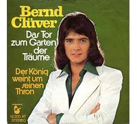 Bernd Clüver - Das Tor zum Garten der Träume/Der König weint um seinen Thron (7" Vinyl Single)(1974)(Hansa 13200 AT)