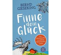 Bernd Gieseking Finne dein Glück: Eine Spurensuche im Land der Mit (Tapa blanda)
