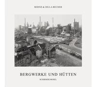 Bernd & Hilla Becher Coal Mines and Steel Mills /anglais