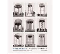 Bernd & Hilla Becher Geschichte einer Methode /allemand: Hrsg. von Die Photographische Sammlung/SK Stiftung Kultur