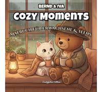 Bernd & Iva - Cozy Moments: Süße Wohlfühl-Alltagsszenen zum Entspannen | Malbuch für Erwachsene & Teens