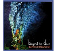 Bernd Kistenmacher - Beyond The Deep [Import]