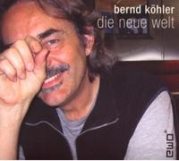 Bernd Köhler - Die Neue Welt