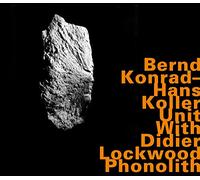 Bernd Konrad-Hans Koller Unit - Phonolith