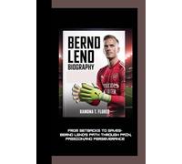 BERND LENO BIOGRAPHY: From Setbacks to Saves - Bernd Leno’s Path Through Pain, Passion, and Perseverance