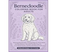 Bernedoodle Coloring Book for Adults: Relaxing Bernedoodle Coloring Pages for Stress Relief and Mindfulness | Beautiful Doodle Dog Art, Cozy Home Scenes, and Peaceful Nature Landscapes