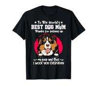 Bernese Mountain Dog Best Dog Mom Dogs Lovers Mothers Day Camiseta